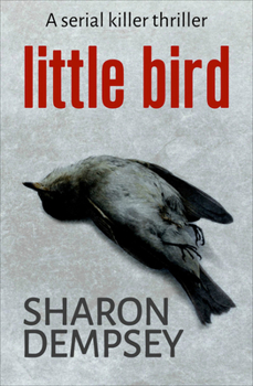 Paperback Little Bird: A Serial Killer Thriller Book