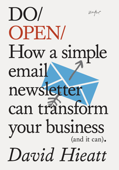 Paperback Do Open: How a Simple Email Newsletter Can Transform Your Business (and It Can) Book