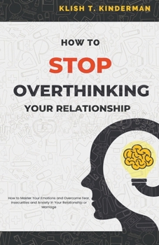 Paperback How to Stop Overthinking Your Relationship Book