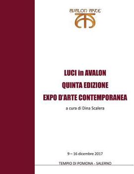 Paperback Luci in Avalon quinta edizione: expo d'arte contemporanea [Italian] Book