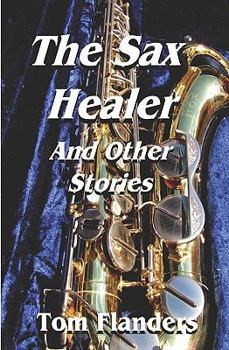 Paperback The Sax Healer: And Other Stories Book