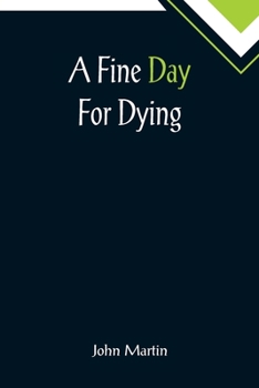 Paperback A Fine Day For Dying Book
