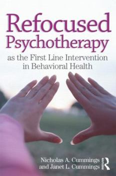 Hardcover Refocused Psychotherapy as the First Line Intervention in Behavioral Health Book