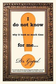 Paperback I Do Not Know Why It Took So Much Time for Me ... Book