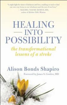 Paperback Healing Into Possibility: The Transformational Lessons of a Stroke Book