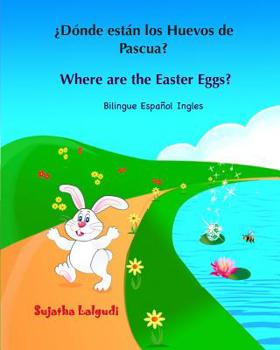 Paperback ¿Dónde están los Huevos de Pascua? Where are the Easter Eggs?: Spanish English bilingual, Spanish and English book, Spanish English children's books, Book