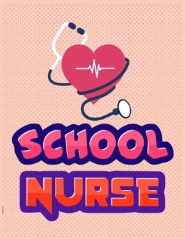 Paperback School Nurse: Nurse Journal Nursing Students Notebook Gift for Nurses 8.5x11 inches Book