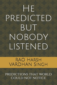 He predicted but nobody listened: predictions that world could not notice