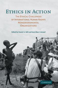 Hardcover Ethics in Action: The Ethical Challenges of International Human Rights Nongovernmental Organizations Book
