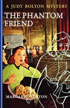 The Phantom Friend - Book #30 of the Judy Bolton Mysteries