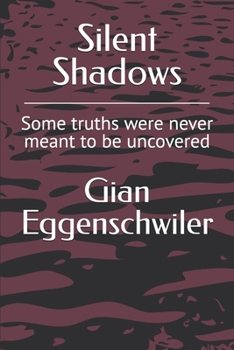 Paperback Silent Shadows: Some truths were never meant to be uncovered Book