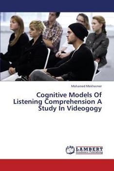 Paperback Cognitive Models Of Listening Comprehension A Study In Videogogy Book