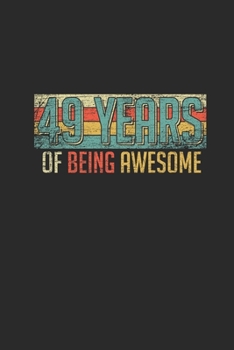 Paperback 49 Years Of Being Awesome: Small Lined Notebook - Awesome Birthday Gift Idea Book