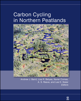 Carbon Cycling In Northern Peatlands - Book  of the Geophysical Monograph Series