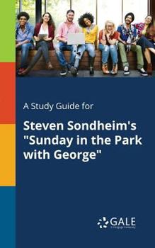 Paperback A Study Guide for Steven Sondheim's "Sunday in the Park With George" Book