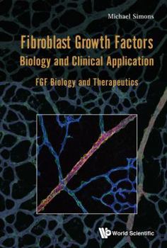 Hardcover Fibroblast Growth Factors: Biology and Clinical Application - Fgf Biology and Therapeutics Book