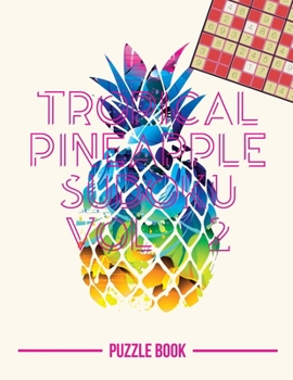 Paperback Tropical Pineapple Beach Vacation Sudoku Holiday Themed Puzzle Book Volume 2: 200 Challenging Puzzles Book