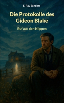 Paperback Die Protokolle des Gideon Blake: Ruf aus den Klippen: England Cottage Mystery mit übernatürlichen Elementen [German] Book