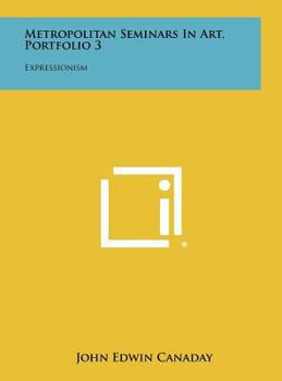Hardcover Metropolitan Seminars in Art, Portfolio 3: Expressionism Book