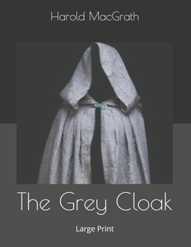 The Grey Cloak: Large Print
