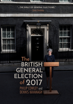 The British General Election of 2017 - Book #20 of the Nuffield Election Studies