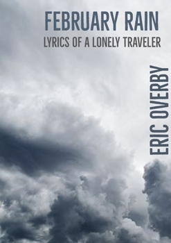 Paperback February Rain: Lyrics of a Lonely Traveler Book
