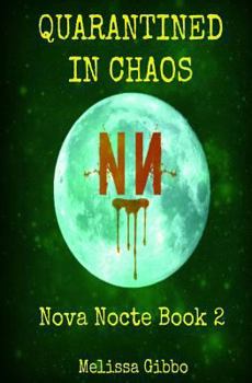 Paperback Quarantined in Chaos: Book two in the Nova Nocte Series Book