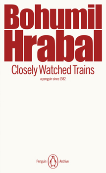 Paperback Closely Watched Trains (Penguin Archive) Book