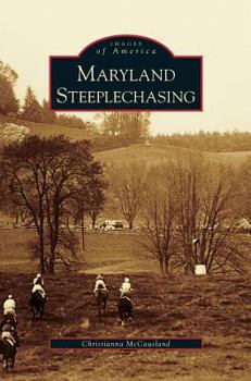 Maryland Steeplechasing - Book  of the Images of America: Maryland