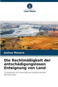 Paperback Die Rechtmäßigkeit der entschädigungslosen Enteignung von Land [German] Book