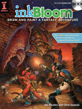 Paperback Ink Bloom: Draw and Paint a Fantasy Adventure [With DVD] Book