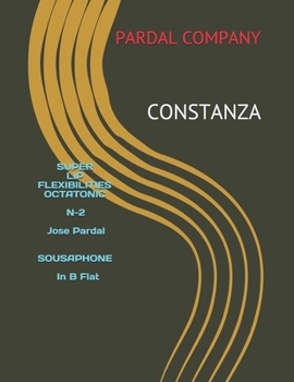 Paperback SUPER LIP FLEXIBILITIES OCTATONIC N-2 Jose Pardal SOUSAPHONE In B Flat: Constanza Book