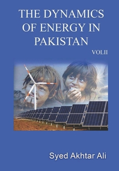 Paperback The Dynamics of Energy in Pakistan Vol II Book