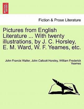 Paperback Pictures from English Literature ... with Twenty Illustrations, by J. C. Horsley, E. M. Ward, W. F. Yeames, Etc. Book