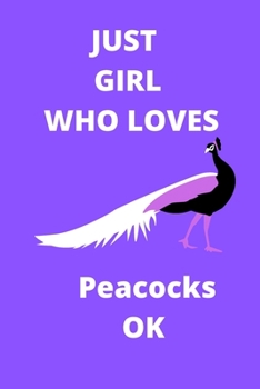 just girl who loves peacocks OK sketchbook: 120 Blank Lined Pages - 6" x 9" sketchbook With Funny peacocks Print On The Cover. Cute Gift Idea For ... your ideas, perfect gift for peacocks Fans