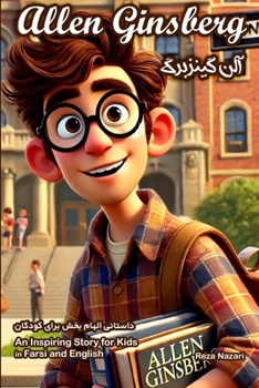 Paperback The Story of Allen Ginsberg: An Inspiring Story for Kids in Farsi and English Book