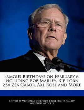 Paperback Famous Birthdays on February 6, Including Bob Marley, Rip Torn, Zsa Zsa Gabor, Axl Rose and More Book