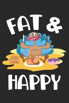 Paperback Fat & Happy: Turkey Thanksgiving Party Food Book