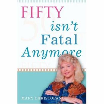 Paperback Fifty Isn't Fatal Anymore Book