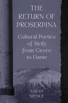 Paperback The Return of Proserpina: Cultural Poetics of Sicily from Cicero to Dante Book