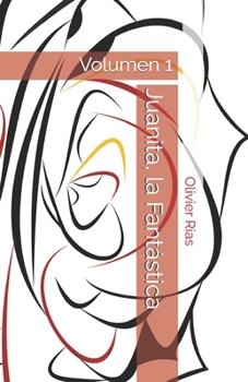 Juanita, la Fantástica: Volumen 1 (Spanish Edition)