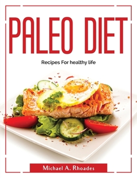 Paperback Paleo Diet: Recipes For healthy life Book