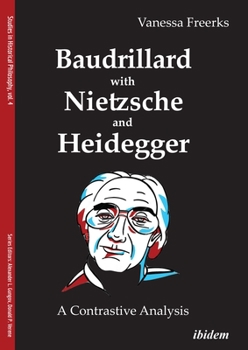 Paperback Baudrillard with Nietzsche and Heidegger: A Contrastive Analysis Book