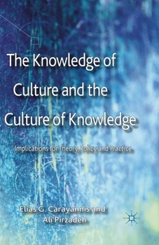 Paperback The Knowledge of Culture and the Culture of Knowledge: Implications for Theory, Policy and Practice Book