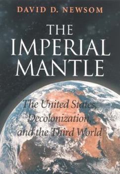 Hardcover The Imperial Mantle: The United States, Decolonization, and the Third Book