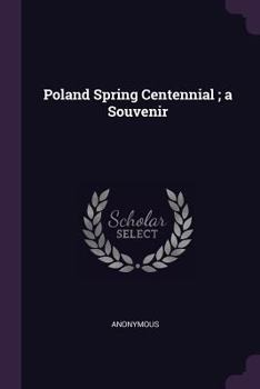 Paperback Poland Spring Centennial; a Souvenir Book