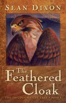 The Feathered Cloak - Book #1 of the Trilogy of the Tree