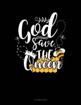 Paperback God Save the Queen: 3 Column Ledger Book
