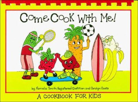 Paperback Come Cook with Me!: A Cookbook for Kids Book