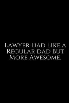 Paperback Lawyer Dad Like A: Lawyer Gift: 6x9 Notebook, Ruled, 100 pages, funny appreciation gag gift for men/women, for office, unique diary for h Book